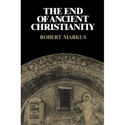 The End of Ancient Christianity