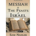 Messiah in the Feasts of Israel