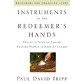Instruments in the Redeemer's Hands: People in Need of Change Helping People in Need of Change