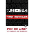 Off the Cuff and Over the Collar: Common Sense Catholicism