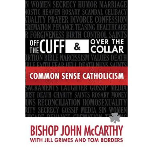 Off the Cuff and Over the Collar: Common Sense Catholicism