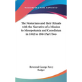 The Nestorians and their Rituals with the Narrative of a Mission to Mesopotamia and Coordistan in 1842 to 1844 Part Two
