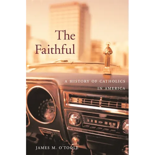 The Faithful: A History of Catholics in America