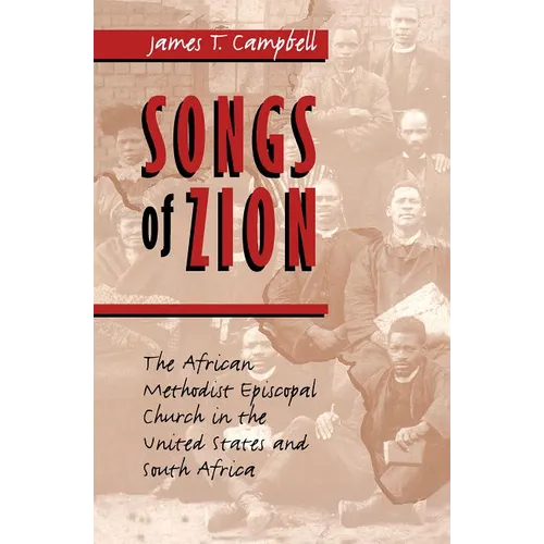 Songs of Zion: The African Methodist Episcopal Church in the United States and South Africa