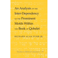 An Analysis of the Inter-Dependency of the Prominent Motifs Within the Book of Qohelet