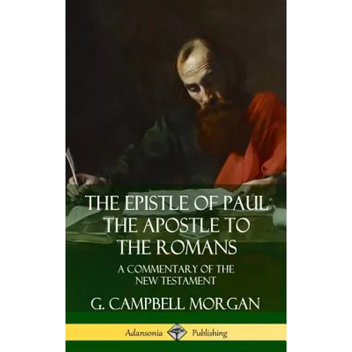 The Epistle of Paul the Apostle to the Romans: A Commentary of the New Testament (Hardcover)