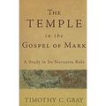 The Temple in the Gospel of Mark: A Study in Its Narrative Role