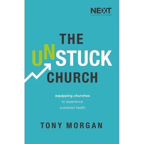 The Unstuck Church: Equipping Churches to Experience Sustained Health