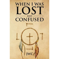 When I Was Lost and Confused