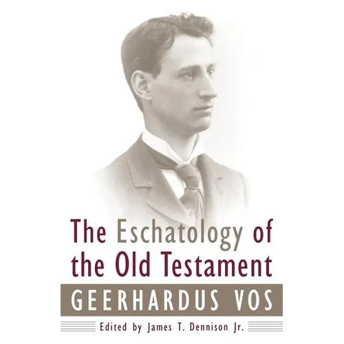 The Eschatology of the Old Testament