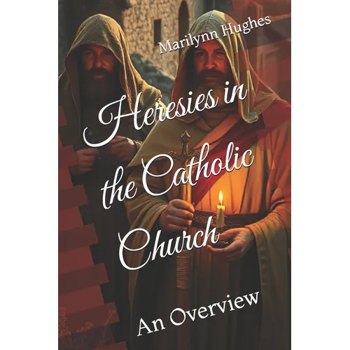 Heresies in the Catholic Church: An Overview