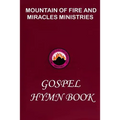 Mountain of Fire and Miracles Ministries Gospel Hymn Book
