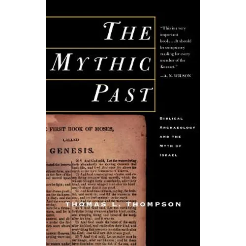 The Mythic Past: Biblical Archaeology and the Myth of Israel