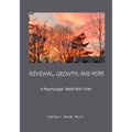 RENEWAL, GROWTH, AND HOPE A Psychologist Walks With Torah