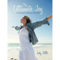 The Ultimate Joy: A Journey in Intimacy with God