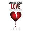 Unconditional Love: God's Love for His Fallen Creatures