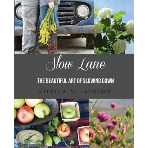Slow Lane: The Beautiful Art of Slowing Down