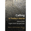 Calling in Today's World: Voices from Eight Faith Perspectives