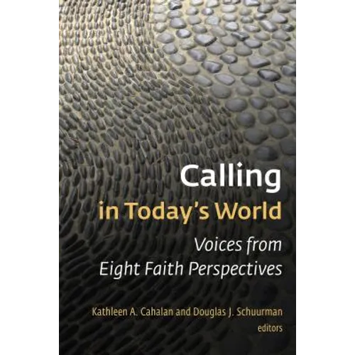 Calling in Today's World: Voices from Eight Faith Perspectives
