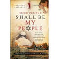 Your People Shall Be My People: How Israel, the Jews and the Christian Church Will Come Together in the Last Days