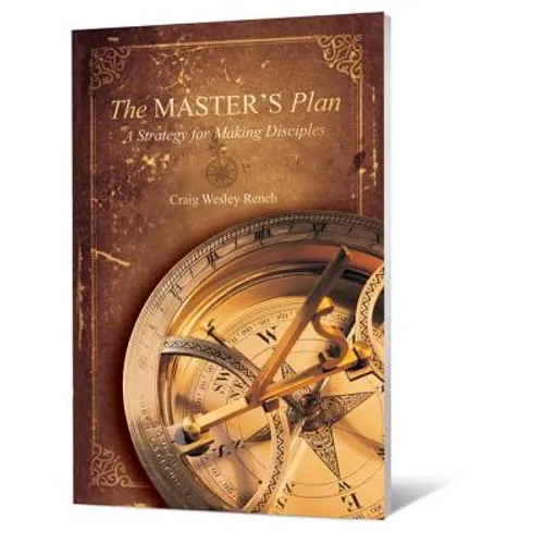 The Master's Plan: A Strategy for Making Disciples