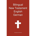 Bilingual New Testament, English - German