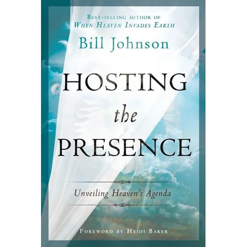 Hosting the Presence: Unveiling Heaven's Agenda
