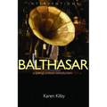 Balthasar: A (Very) Critical Introduction