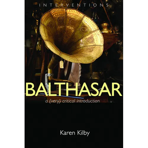 Balthasar: A (Very) Critical Introduction
