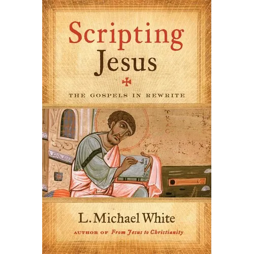 Scripting Jesus: The Gospels in Rewrite