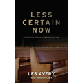 Less Certain Now: A Lifetime of Learning & Unlearning