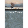 The Old Religion in a New World: The History of North American Christianity