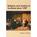 Religion and Society in Scotland Since 1707