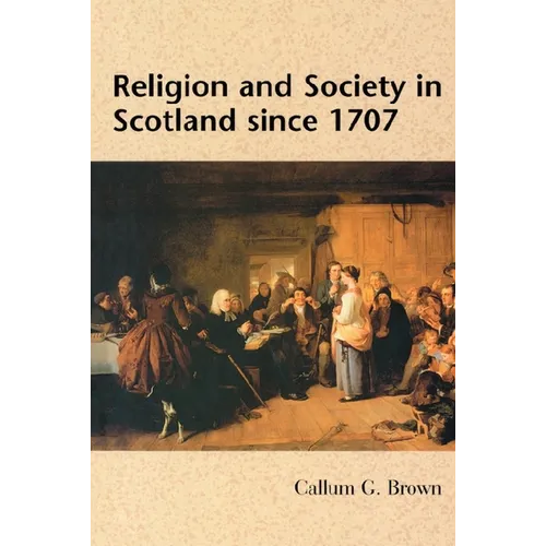 Religion and Society in Scotland Since 1707