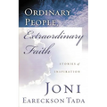 The Ordinary People, Extraordinary Faith: Stories of Inspiration