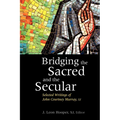 Bridging the Sacred and the Secular: Selected Writings of John Courtney Murray