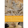 Lent and Easter Wisdom from St Augustine