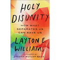 Holy Disunity: How What Separates Us Can Save Us