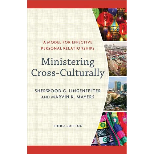 Ministering Cross-Culturally: A Model for Effective Personal Relationships