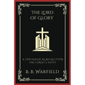 The Lord of Glory: A Theological Reflection on Christ's Deity (Grapevine Press)