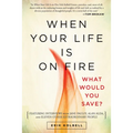 When Your Life Is on Fire: What Would You Save?