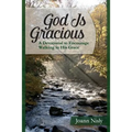 God Is Gracious: A Devotional To Encourage Walking In His Grace