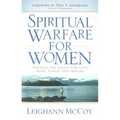 Spiritual Warfare for Women: Winning the Battle for Your Home, Family, and Friends