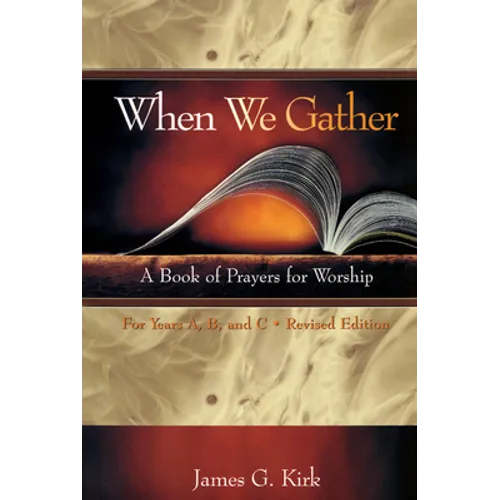 When We Gather, Revised Edition: A Book of Prayers for Worship