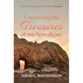 Uncovering the Treasures of the Apocalypse: Keys to Unlocking the Mysteries of the Book of Revelation