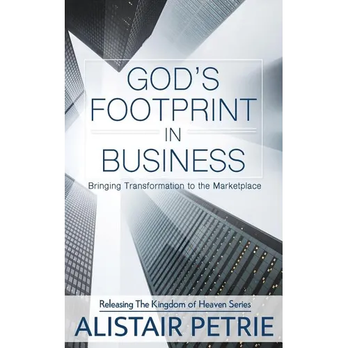 God's Footprint In Business: Bringing Transformation to the Marketplace