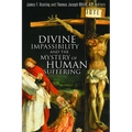 Divine Impassibility and the Mystery of Human Suffering