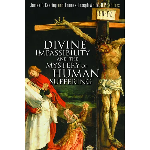 Divine Impassibility and the Mystery of Human Suffering