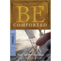 Be Comforted: Feeling Secure in the Arms of God: OT Commentary Isaiah