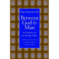 Between God and Man: Six Sermons on the Priestly Office